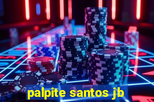 palpite santos jb